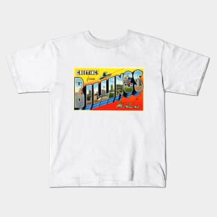 Greetings from Billings Montana - Vintage Large Letter Postcard Kids T-Shirt